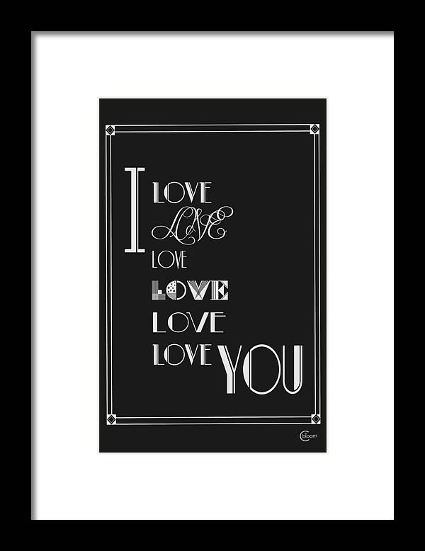 I Love You Framed Print featuring the drawing I Love Love Love You Art Deco Style Quote by Cecely Bloom