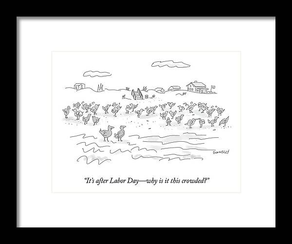 It's After Labor Daywhy Is It This Crowded? Framed Print featuring the drawing It's After Labor Day by Liza Donnelly