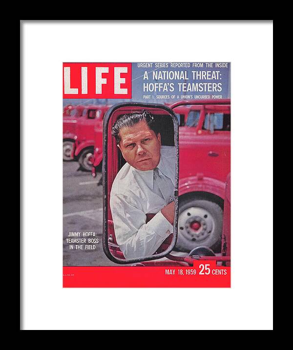 Jimmy Hoffa Framed Print featuring the photograph LIFE Cover: May 18, 1959 by Hank Walker