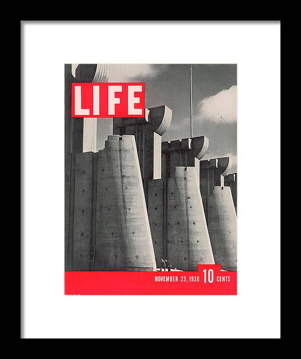 Fort Peck Dam Framed Print featuring the photograph LIFE Cover: November 23, 1936 by Margaret Bourke-white