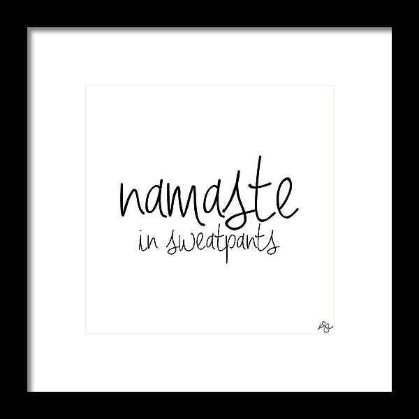 Namaste In Sweatpants Framed Print featuring the mixed media Namaste In Sweatpants by Kimberly Glover