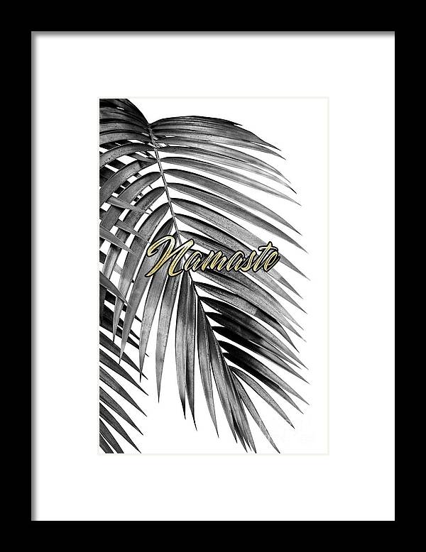 Graphic-design Framed Print featuring the mixed media Namaste - Tropical Palm Leaf #1 #tropical #yoga #decor #art by Anitas and Bellas Art