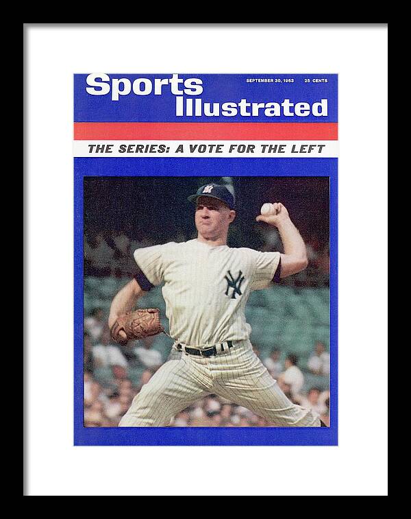 New York Yankees Whitey Ford Sports Illustrated Cover Framed Print by  Sports Illustrated - Sports Illustrated Covers