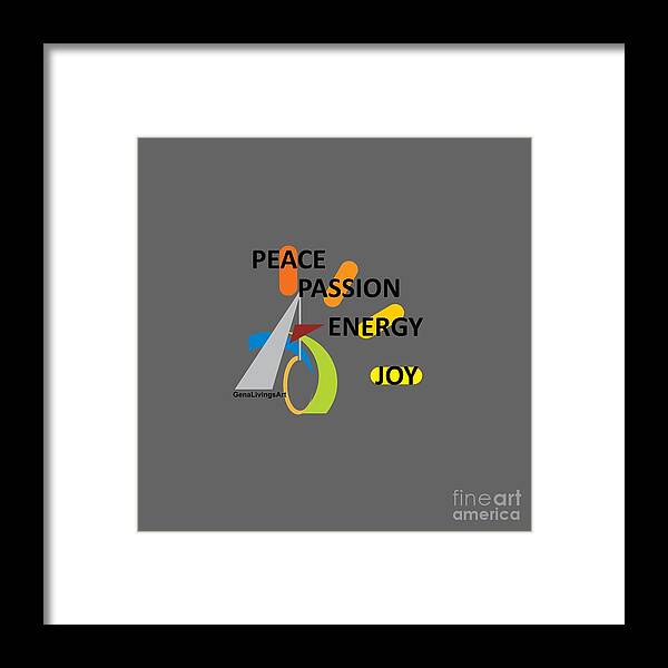  Framed Print featuring the digital art Peace Passion Energy And Joy by Gena Livings