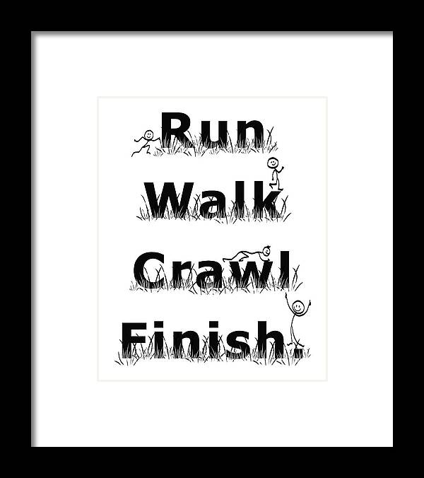 Running Marathon Fitness Activity Framed Print featuring the digital art Run, Walk, Crawl, Finish by Sandra Parlow
