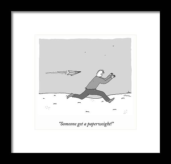 “someone Get A Paperweight!” Framed Print featuring the drawing Someone Get a Paperweight by Liana Finck
