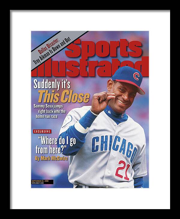 Magazine Cover Framed Print featuring the photograph Suddenly Its This Close Sammy Sosa Jumps Right Back Into Sports Illustrated Cover by Sports Illustrated