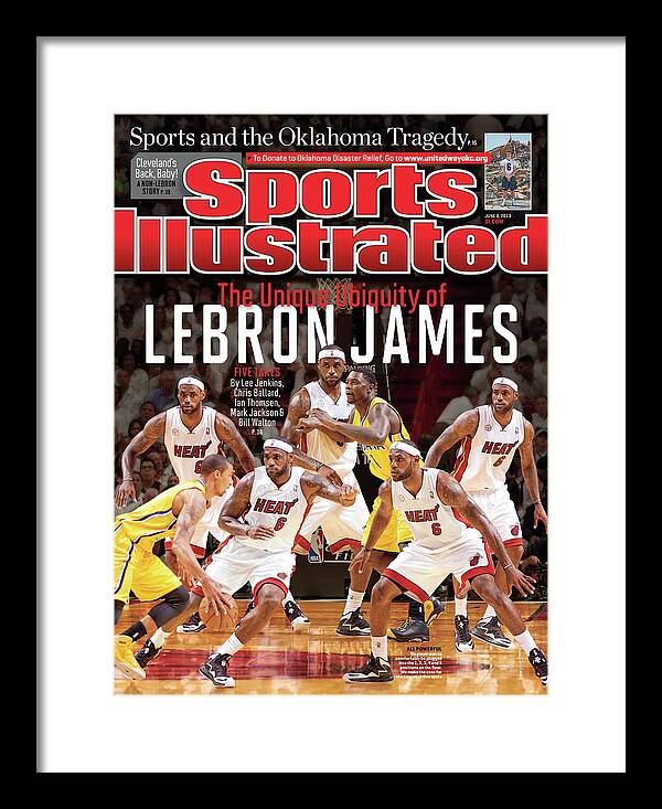 Magazine Cover Framed Print featuring the photograph The Unique Ubiquity Of LeBron James Sports Illustrated Cover by Sports Illustrated