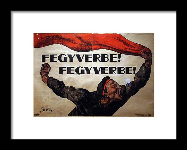 France Framed Print featuring the photograph To arms  Hungarian recruitment poster by Steve Estvanik