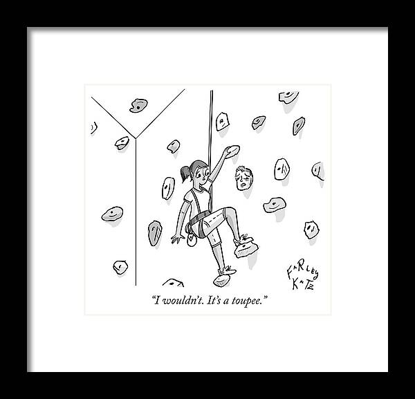 I Wouldn't. It's A Toupee. Framed Print featuring the drawing Toupee by Farley Katz
