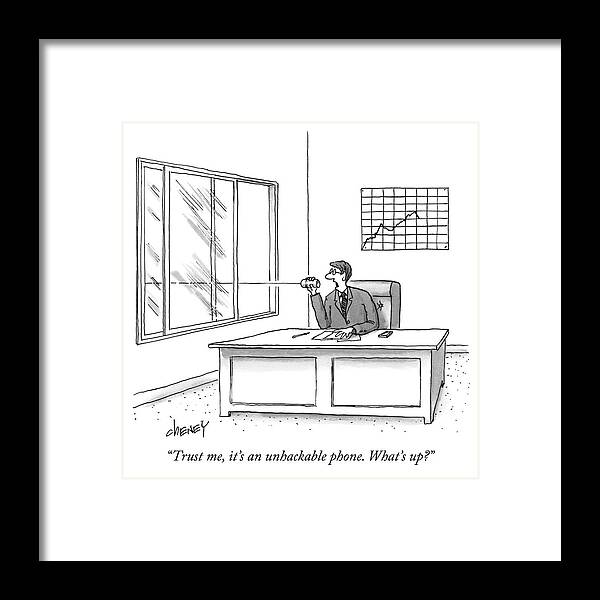 “trust Me Framed Print featuring the drawing Unhackable phone by Tom Cheney