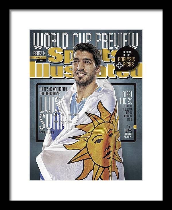 Magazine Cover Framed Print featuring the photograph Uruguay Luis Suarez, 2014 Fifa World Cup Preview Issue Sports Illustrated Cover by Sports Illustrated