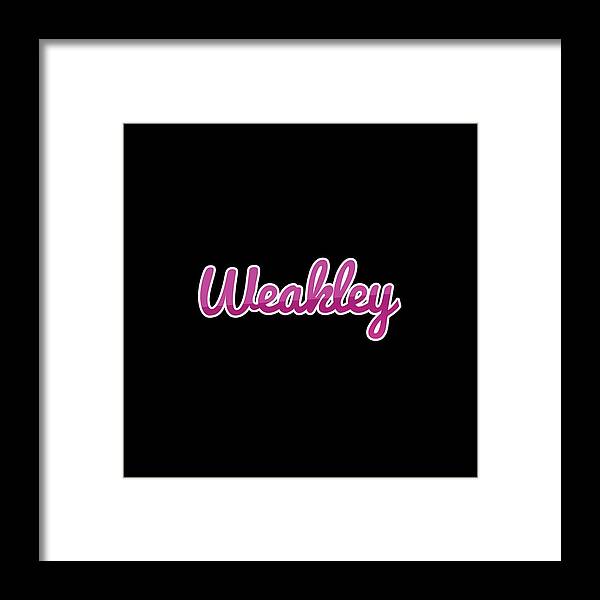 Weakley Framed Print featuring the digital art Weakley #Weakley by TintoDesigns