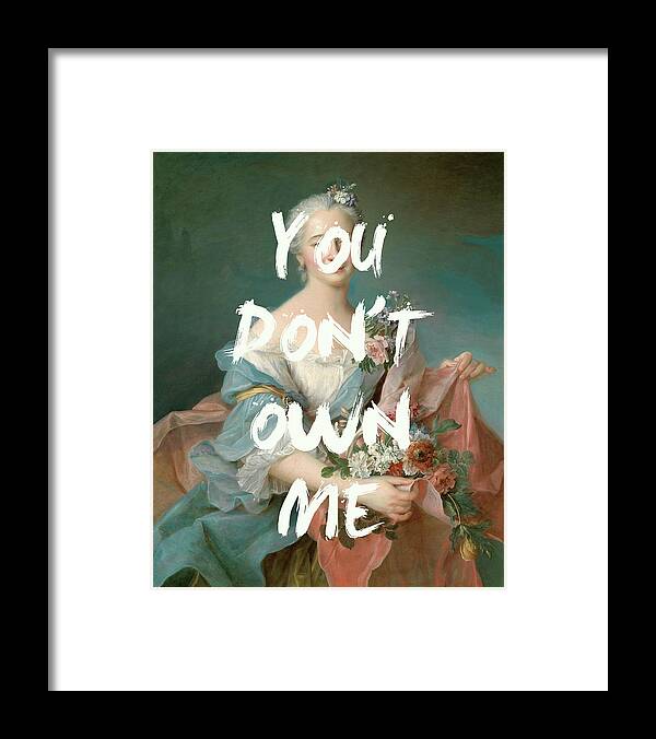 You Don't Own Me Art Print Framed Print featuring the digital art You Don't Own Me Print by Georgia Clare
