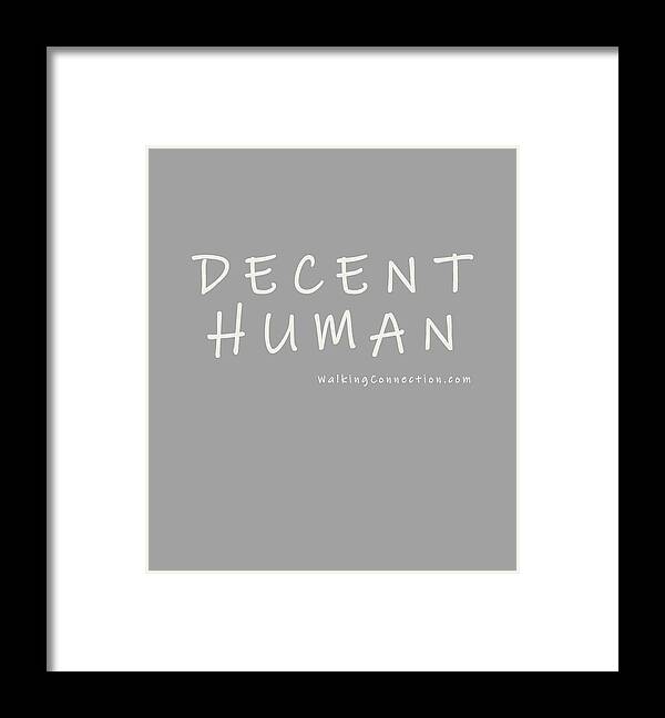 Decent Human Framed Print featuring the photograph Decent Human by Gene Taylor
