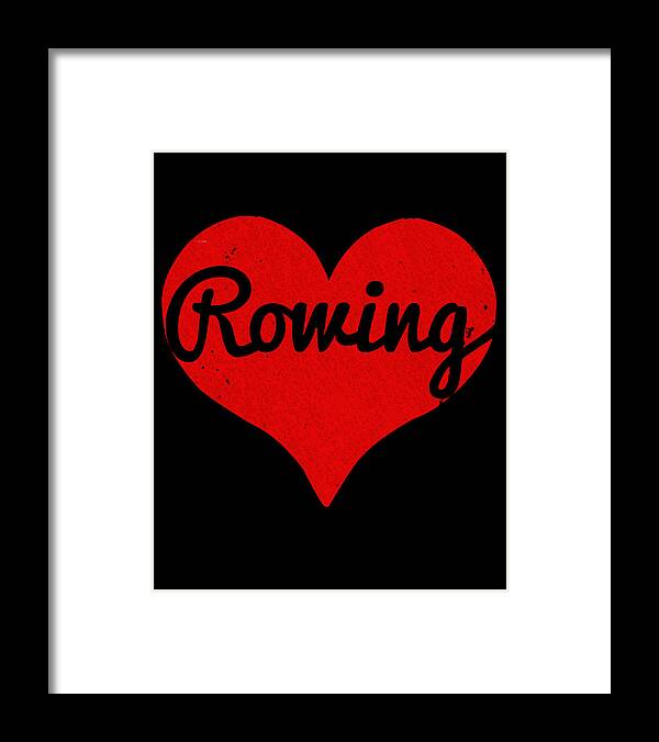 Funny Framed Print featuring the digital art I Love Rowing #1 by Flippin Sweet Gear