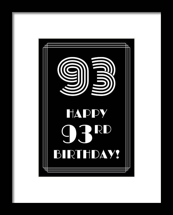 93rd Birthday Framed Print featuring the digital art 1920s/1930s Art Deco Style Inspired HAPPY 93RD BIRTHDAY by Aponx Designs