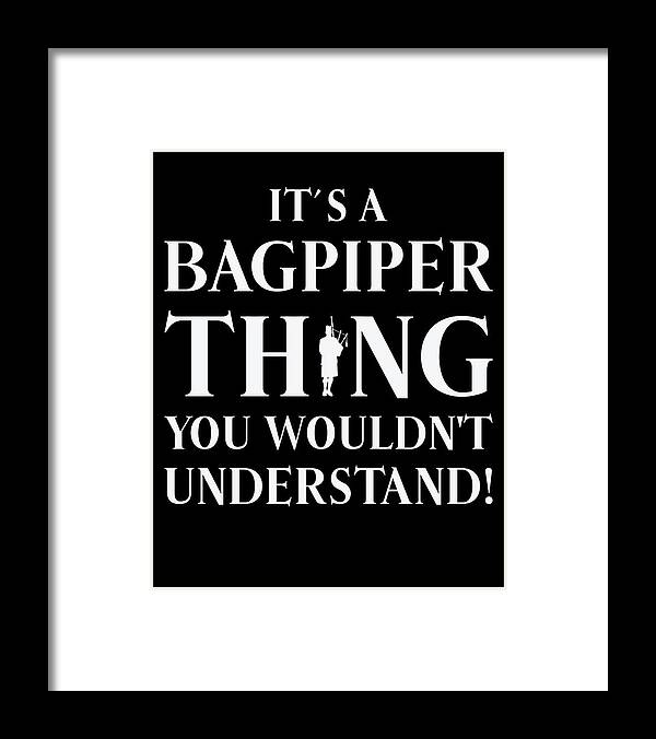 Bagpiper Framed Print featuring the digital art Bagpiper Bagpiping Thing Scotsman Musician #2 by Toms Tee Store