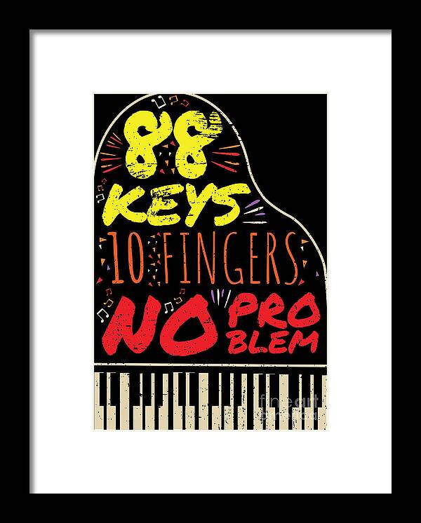 Music Framed Print featuring the digital art 88 Keys 10 Fingers Piano Pianist Music #4 by Mister Tee