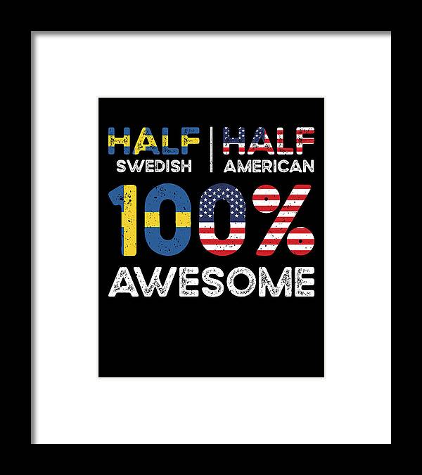 Sweden Framed Print featuring the digital art Born Swedish Sweden American USA Citizenship #5 by Toms Tee Store