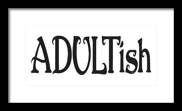 Adultish Framed Print featuring the digital art ADULTish by David Millenheft