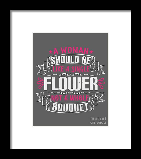 Aunt Framed Print featuring the digital art Aunt Auntie Gift A Woman Should Be Like A Single Flower Not A Whole Bouquet by Jeff Creation