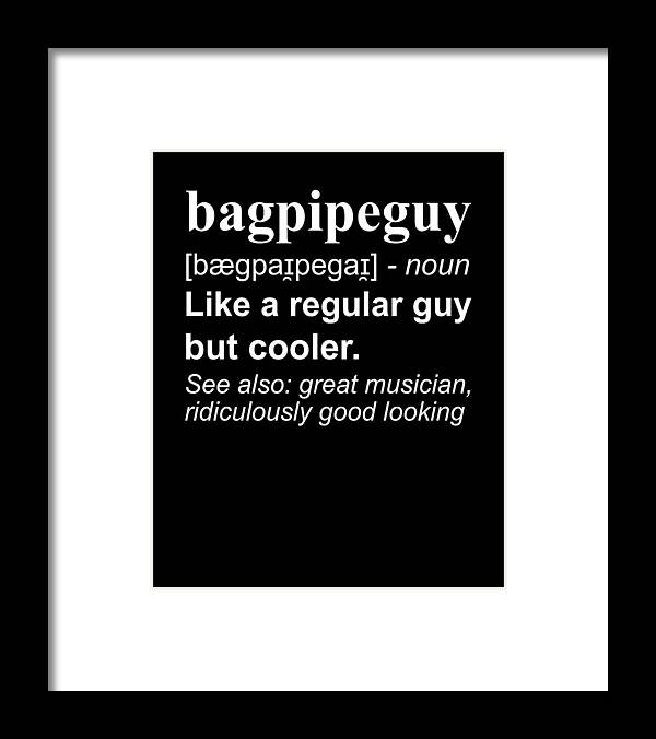 Bagpipe Framed Print featuring the digital art Bagpipe Definition Bagpiper by Me
