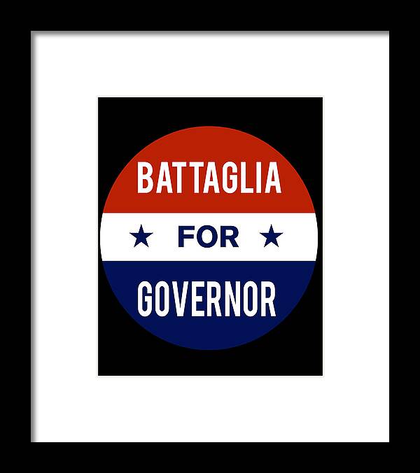 Election Framed Print featuring the digital art Battaglia For Governor by Flippin Sweet Gear