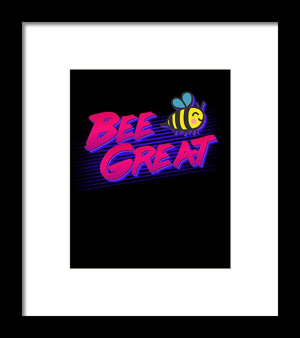 Funny Framed Print featuring the digital art Bee Great Retro by Flippin Sweet Gear