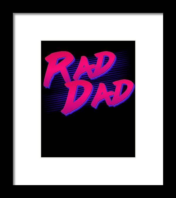Gifts For Dad Framed Print featuring the digital art Best Gift for Dad Rad Dad Retro by Flippin Sweet Gear