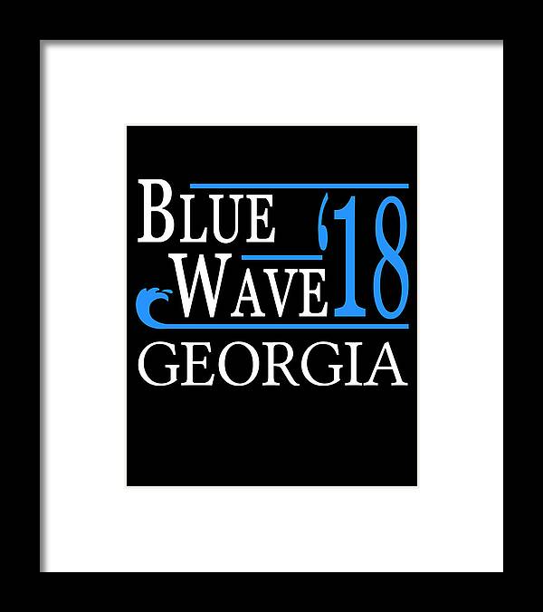Election Framed Print featuring the digital art Blue Wave GEORGIA Vote Democrat by Flippin Sweet Gear