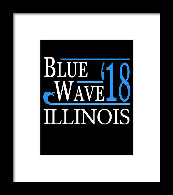 Election Framed Print featuring the digital art Blue Wave ILLINOIS Vote Democrat by Flippin Sweet Gear