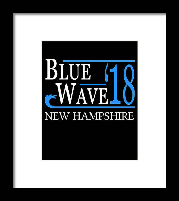 Election Framed Print featuring the digital art Blue Wave NEW HAMPSHIRE Vote Democrat by Flippin Sweet Gear