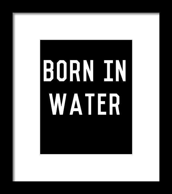 Funny Framed Print featuring the digital art Born In Water Mermaid Beach Bum by Flippin Sweet Gear