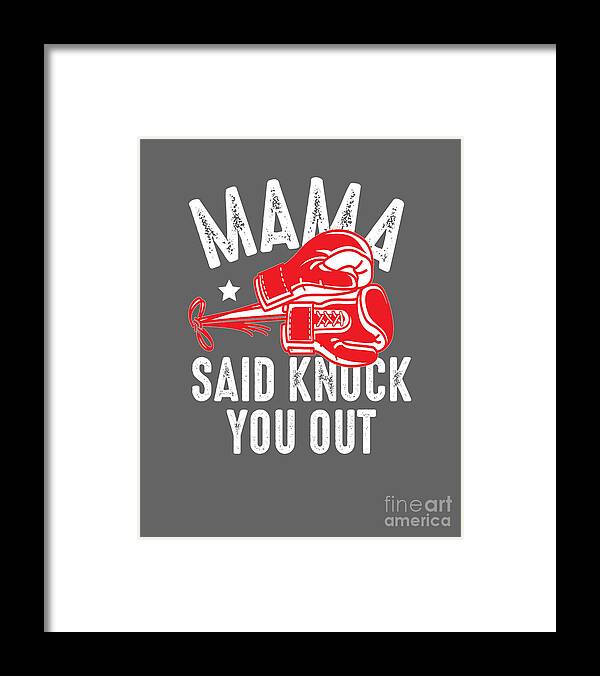 Boxing Framed Print featuring the digital art Boxing Gift Mama Said Knock by Jeff Creation