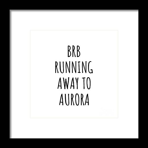 Aurora Gift Framed Print featuring the digital art BRB Running Away To Aurora by Jeff Creation