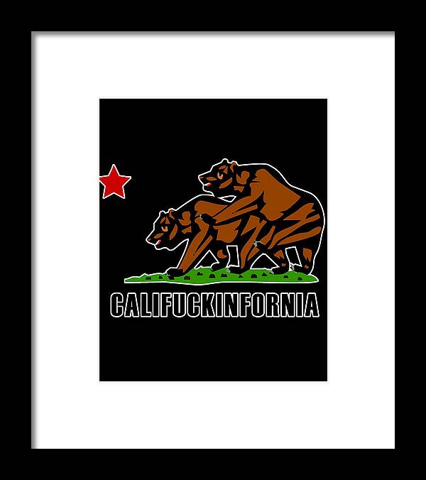 Funny Framed Print featuring the digital art Califuckinfornia by Flippin Sweet Gear