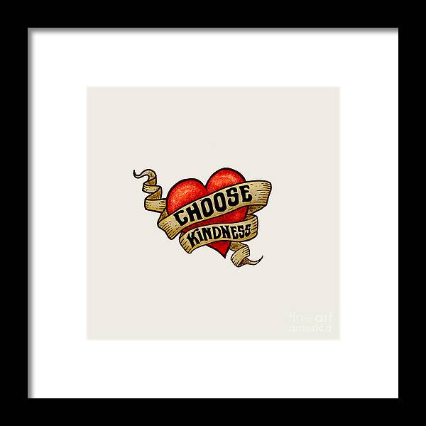 Choose Kindness Framed Print featuring the digital art CHOOSE KINDNESS Heart Tattoo by Laura Ostrowski