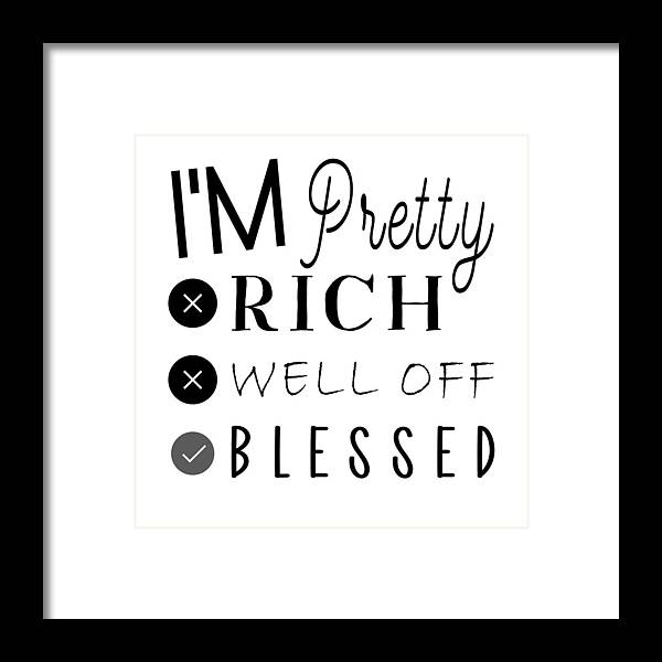 Christian Affirmation Framed Print featuring the digital art Christian Affirmation - I'm Pretty Blessed Black Text by Bob Pardue