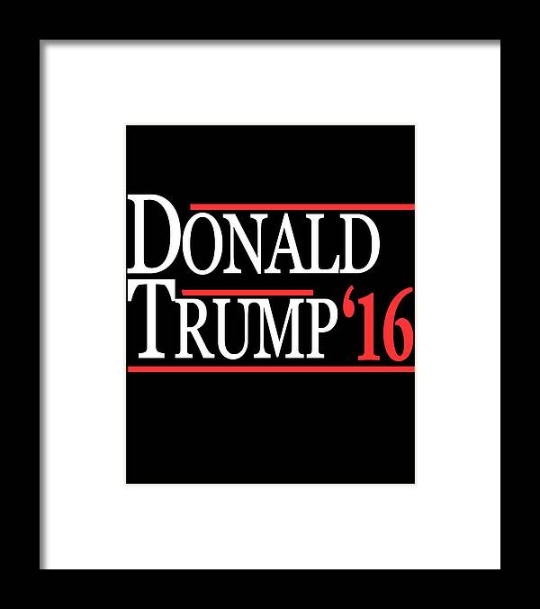 Funny Framed Print featuring the digital art Donald Trump 2016 by Flippin Sweet Gear