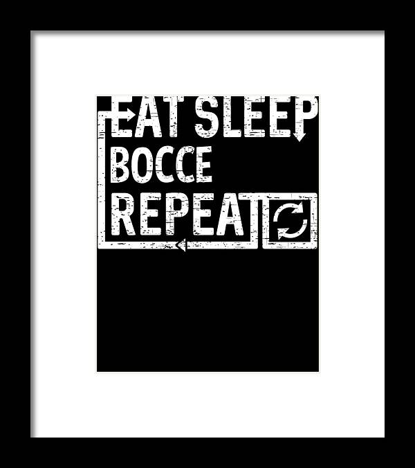 Cool Framed Print featuring the digital art Eat Sleep Bocce by Flippin Sweet Gear