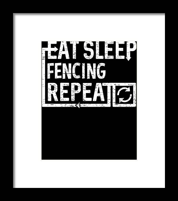 Cool Framed Print featuring the digital art Eat Sleep Fencing by Flippin Sweet Gear