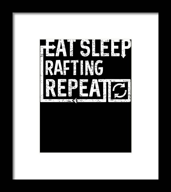 Cool Framed Print featuring the digital art Eat Sleep Rafting by Flippin Sweet Gear
