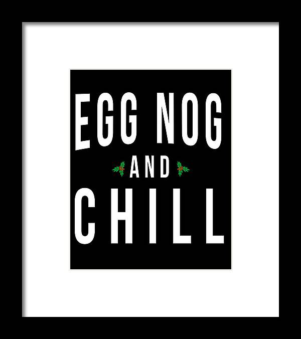 Funny Framed Print featuring the digital art Egg Nog And Chill by Flippin Sweet Gear