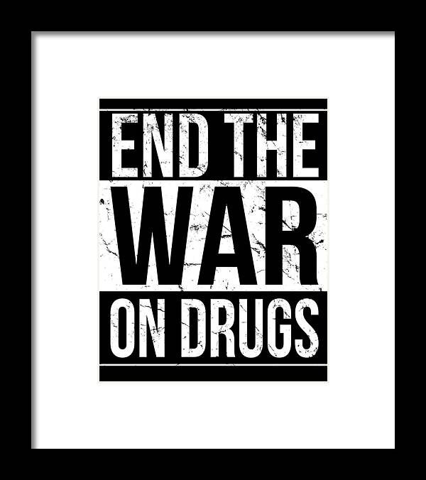 Funny Framed Print featuring the digital art End The War On Drugs by Flippin Sweet Gear
