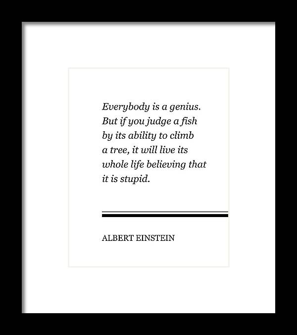 Everybody Is A Genius Framed Print featuring the digital art Everybody is a Genius - Albert Einstein Quote - Literature by Studio Grafiikka