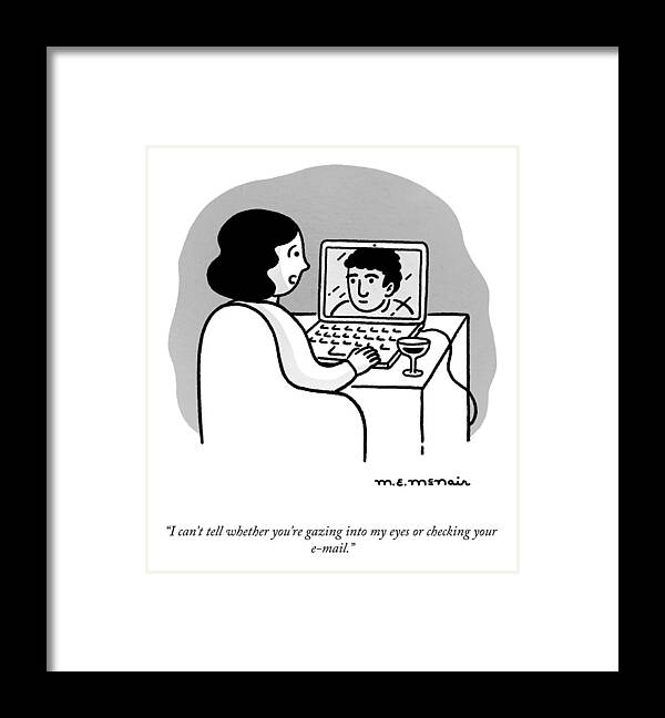 I Can't Tell Whether You're Gazing Into My Eyes Or Checking Your E-mail. Framed Print featuring the drawing Eyes Or Email by Elisabeth McNair
