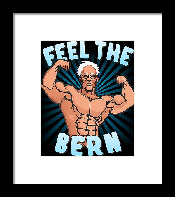 Cool Framed Print featuring the digital art Feel the Bern Workout Bernie Sanders 2020 by Flippin Sweet Gear
