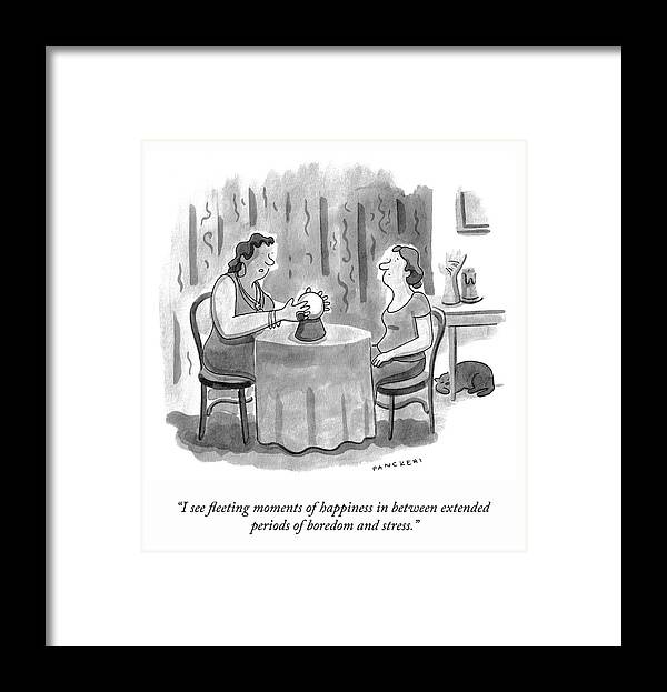 “i See Fleeting Moments Of Happiness In Between Extended Periods Of Boredom And Stress.” Fortune Teller Framed Print featuring the drawing Fleeting Moments by Drew Panckeri
