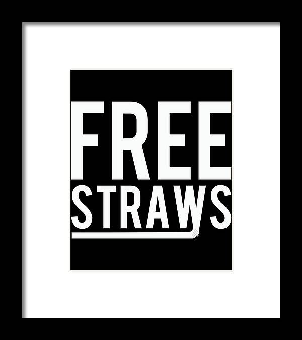 Funny Framed Print featuring the digital art Free Straws Anti-Ban by Flippin Sweet Gear